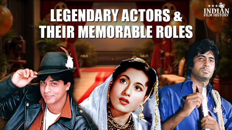 Legendary Actors and their memorable roles